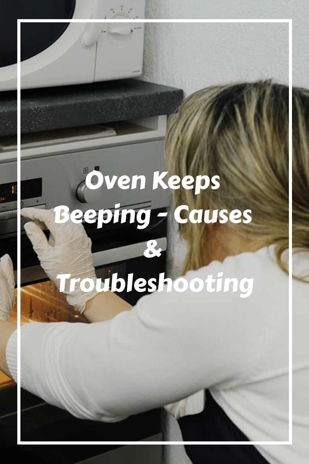 Why Is My Oven Beeping When Its Off At Brittany Overton Blog