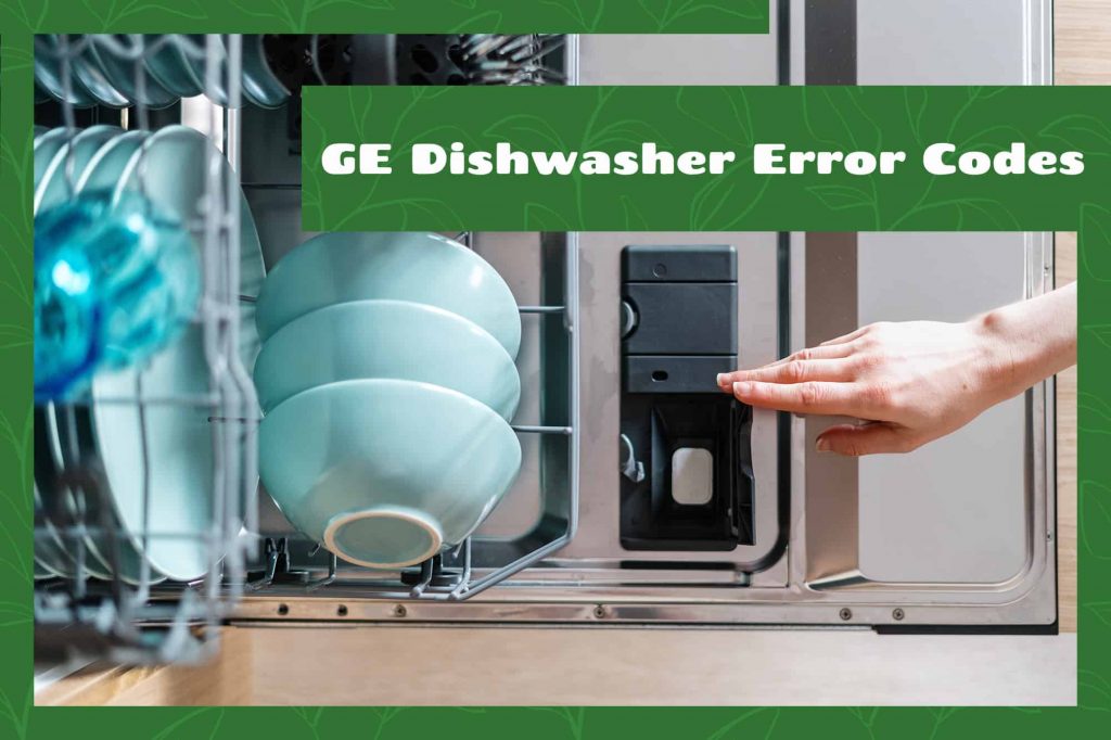GE Dishwasher Error Codes - What You Need to Know - HowdyKitchen