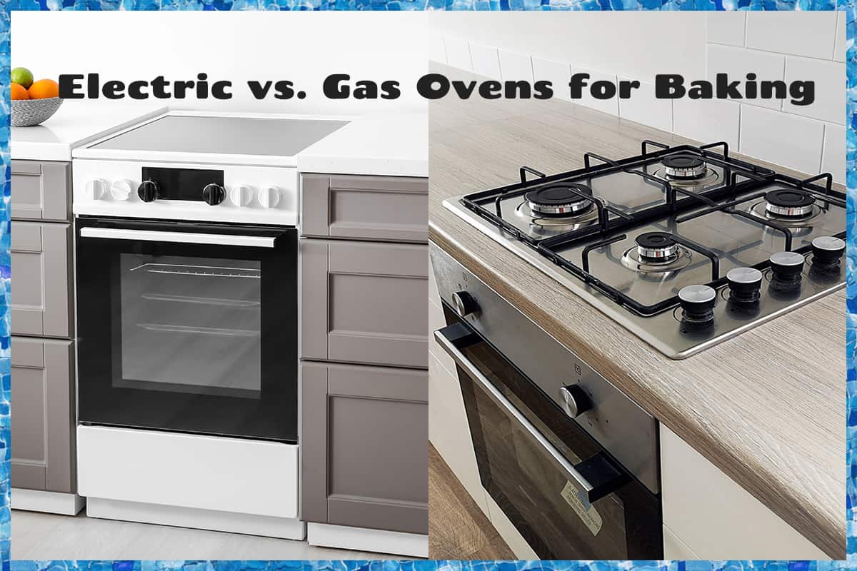 Electric vs Gas Ovens for Baking