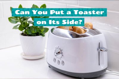 Can You Put a Toaster on Its Side
