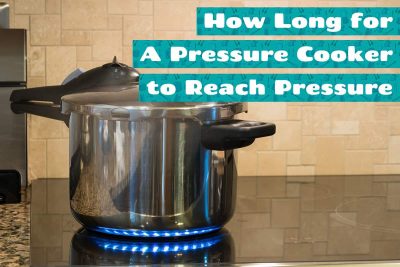 How Long for A Pressure Cooker to Reach Pressure