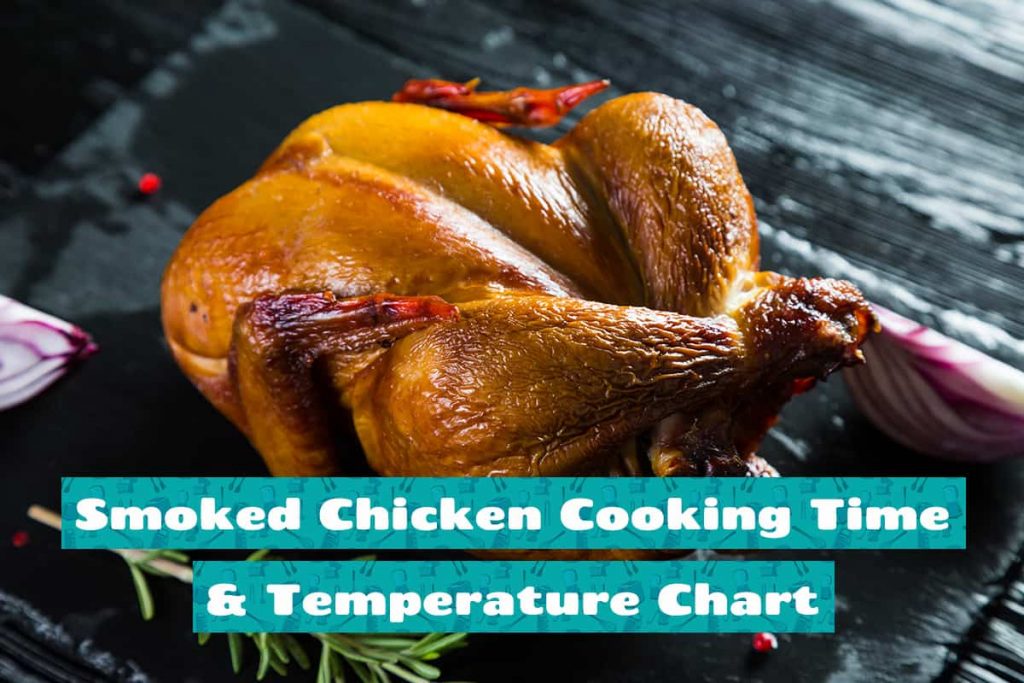 Smoked Chicken Cooking Time & Temperature Chart - HowdyKitchen