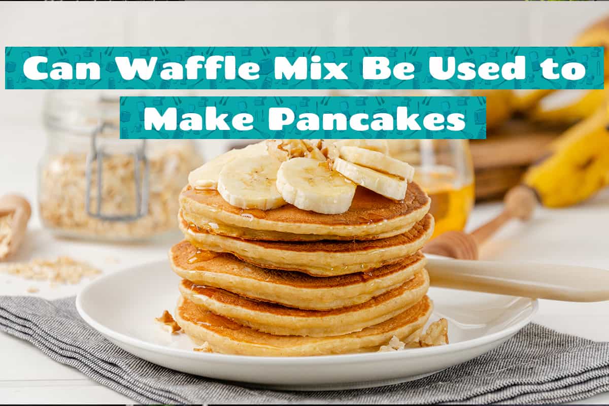 Can Waffle Mix Be Used to Make Pancakes?