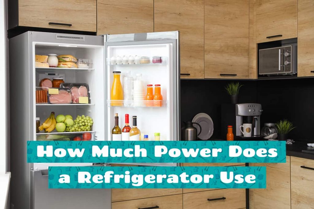 How Much Power Does a Refrigerator Use? (with Temperature Chart