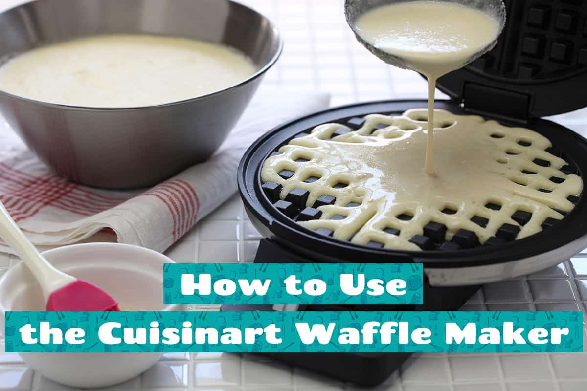 How to Use the Cuisinart Waffle Maker