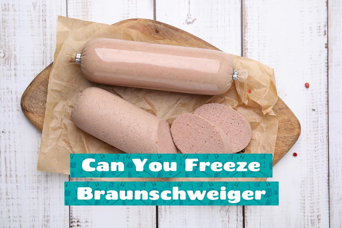 Can You Freeze Braunschweiger
